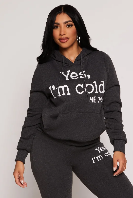 Yes Im Cold Hoodie Hoodie with Elastic Cuffs Stretchable Comfortable